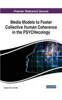 Media Models to Foster Collective Human Coherence in the PSYCHecology