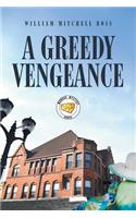 A Greedy Vengeance