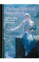 Philosophical Semantics: Reintegrating Theoretical Philosophy