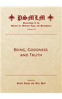 Being, Goodness and Truth (Volume 16: Proceedings of the Society for Medieval Logic and Metaphysics)