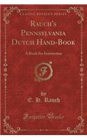 Rauch's Pennsylvania Dutch Hand-Book