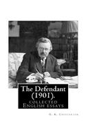 Defendant (1901). By: G. K. Chesterton: English essays