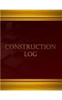 Construction Log (Journal, Log book - 125 pgs, 8.5 X 11 inches): Construction Log, Logbook (X-Large)