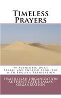 Timeless Prayers: 99 Authentic Dua's - Arabic and English Language with English Translation