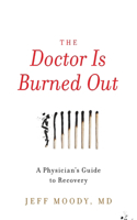 The Doctor Is Burned Out
