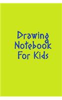 Drawing Notebook For Kids: Lined Notebook Journal To Write In