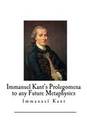 Immanuel Kant's Prolegomena to any Future Metaphysics