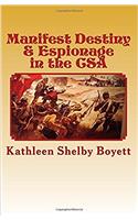 Manifest Destiny & Espionage in the CSA