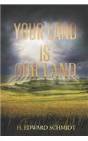 Your Land Is Our Land