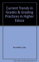 Current Trends in Grades & Grading Practices in Higher Education