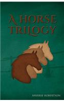 A Horse Trilogy