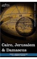 Cairo, Jerusalem & Damascus