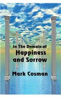 In the Domain of Happiness and Sorrow