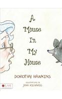 A Mouse in My House