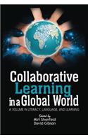 Collaborative Learning in a Global World: (Literacy, Language and Learning)