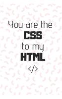 You are the CSS to my HTML