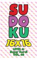 Sudoku 16 x 16 Level 4: Super Hard! Vol. 40: Play 16x16 Grid Sudoku Super Hard Level Volume 1-40 Solve Number Puzzles Become A Sudoku Expert On The Road Paper Logic Games S