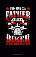 This Man Is A Father And A Biker Nothing Scares Me Anymore: Storyboard Notebook 1.85:1(1637 Storyboard Notebook 1.85:1)
