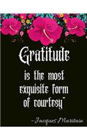 Gratitude is the most exquisite form of courtesy