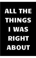 All The Things I Was Right About