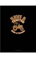 Save A Tractor Ride A Farmer