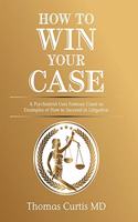 How to Win Your Case