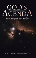 God's Agenda: Past, Present, and Future