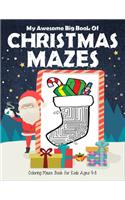 My Awesome Big Book Of Christmas Mazes Coloring Maze Book For Kids Ages 4-8