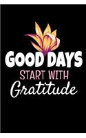 Good Days Start With Gratitude: A 52 Week Guide To Cultivate An Attitude Of Gratitude Journal: Positive Diary For Inspiration & Motivation