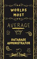 Worlds Most Average Database Administrator