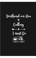 Southend-on-Sea is Calling and I Must Go: 6''x9'' Lined Writing Notebook Journal, 120 Pages, Best Novelty Birthday Santa Christmas Gift For Friends, Fathers, ... Cover With White Quote and W