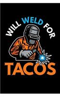 Will Weld For Tacos