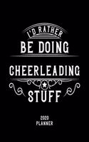 I'd Rather Be Doing Cheerleading Stuff 2020 Planner