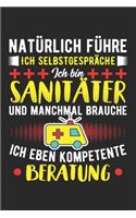 Natürlich Führe Ich Selbstgespräche Ich Bin Sanitäter Und Manchmal Brauche Ich Eben Kompetente Beratung