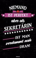 Niemand ist perfekt aber als Sekretärin ist man verdammt nah dran! Notizbuch