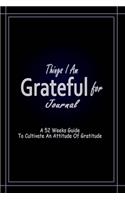 Things I Am Grateful For Journal