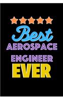 Best Aerospace Engineer Evers Notebook - Aerospace Engineer Funny Gift