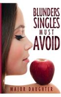Blunders Singles Must Avoid