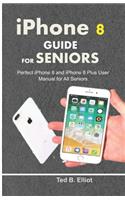 iPHONE 8 GUIDE FOR SENIORS