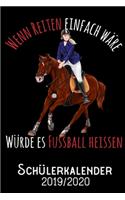 Wenn Reiten einfach wäre würde es Fussball heissen - Schülerkalender 2019 - 2020