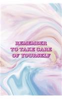 Remember To Take Care Of Yourself