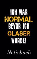 Ich War Normal Bevor Ich Glaser Wurde Notizbuch