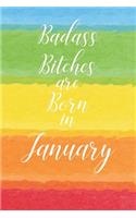 Badass Bitches are Born in January: Cute Funny Journal / Notebook / Diary Gift for Women, Perfect Birthday Card Alternative For Coworker or Friend (Blank Line 110 pages)