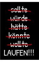 sollte würde hätte könnte wollte LAUFEN!!!: A5 Lauftagebuch mit Platz für Trainingspläne, Gewichtsverlauf und Läufe I Für alle die das Laufen lieben - Softcover