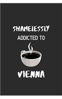 Shamelessly Addicted to Vienna