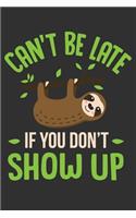 Can't Be Late If You Don't Show Up