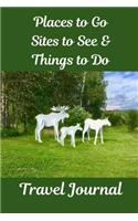Places to Go, Sites to See & Things to Do Travel Journal
