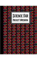 Science Fair Project Notebook: Journal Your Entire Process From Brainstorming, Research, Resources, Lab Experiment, To Final Report