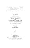 Hearing to review the proposals to amend the program crop provisions of the Farm Security and Rural Investment Act of 2002