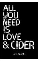 All You Need Is Love And Cider Journal: Dot Grid Notebook - 120 Pages For Cider Lovers - 6" x 9"